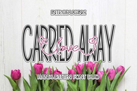 Carried Away Love: A Font Duo That Elevates Branding
